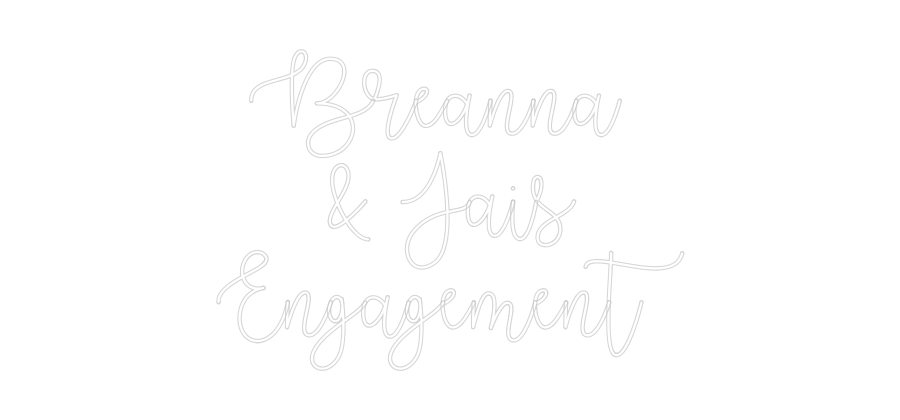 Custom Neon Text - Breanna
& J...