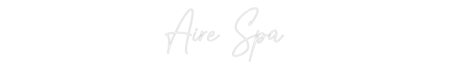 Custom Neon Text - Aire Spa