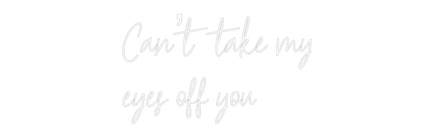 Custom Neon Text - Can’t take my...