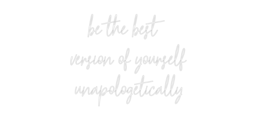 Custom Neon Text - be the best
...