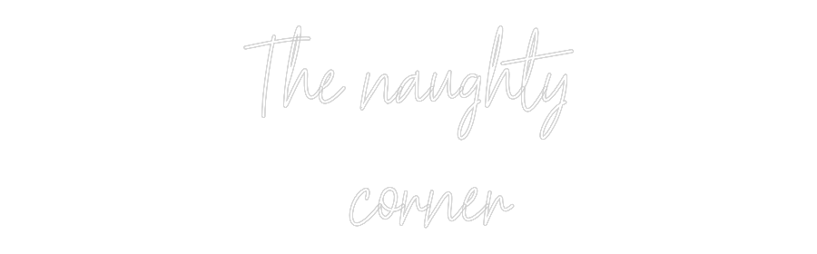 Custom Neon Text- The naughty
...