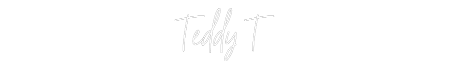 Custom Neon Text - Teddy T