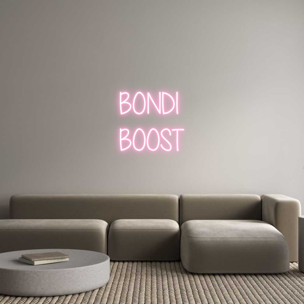 Custom Neon Text- BONDI
BOOST