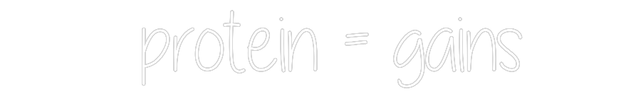 Custom Neon Text- protein = ga...