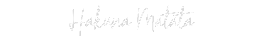 Custom Neon Text - Hakuna Matata
