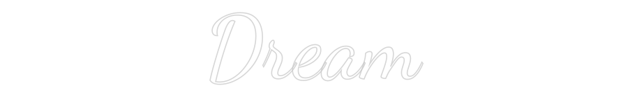Custom Neon Text - Dream