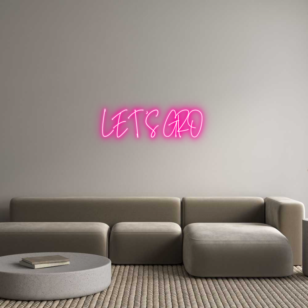 Custom Neon Text - LET'S GRO