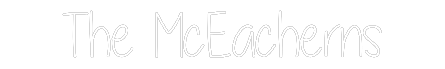 Custom Neon Text - The McEacherns