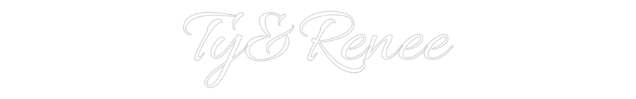 Custom Neon Text - Ty&Renee