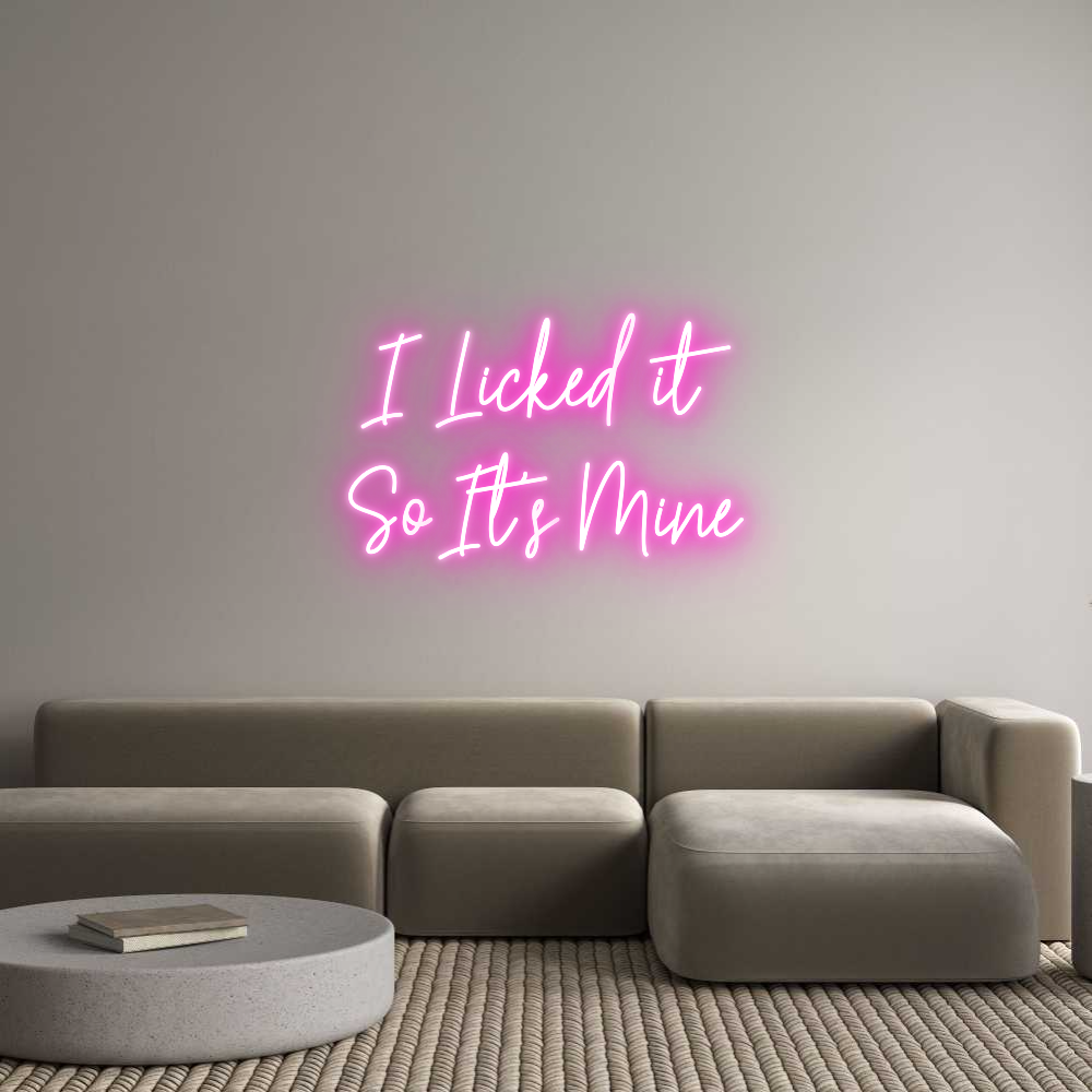 Custom Neon Text - I Licked it
...