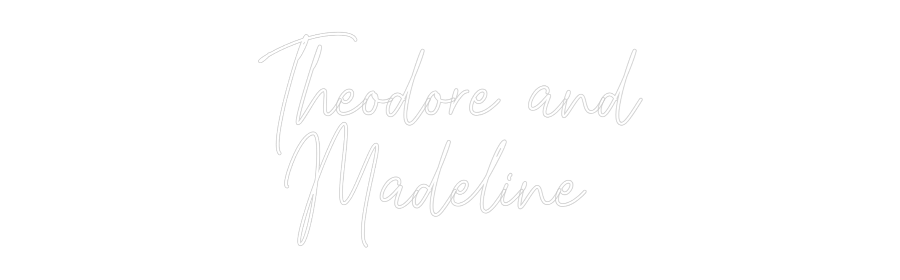 Custom Neon Text - Theodore and
...
