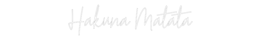 Custom Neon Text- Hakuna Matata