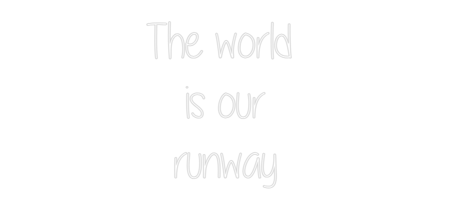 Custom Neon Text - The world
i...
