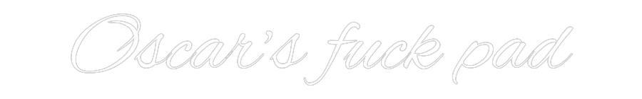 Custom Neon Text- Oscar’s fuck ...