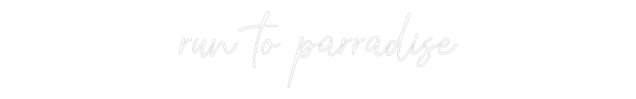 Custom Neon Text- run to parrad...