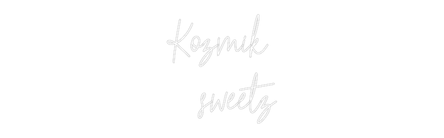 Custom Neon Text - Kozmik
sweetz