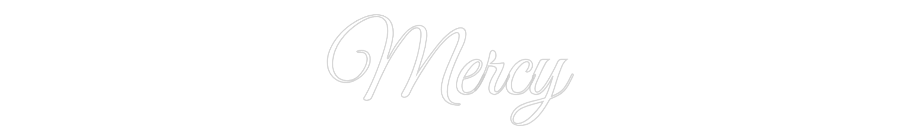 Custom Neon Text - Mercy
