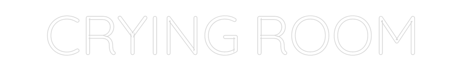 Custom Neon Text- CRYING ROOM