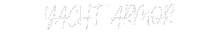 Custom Neon Text - YACHT ARMOR