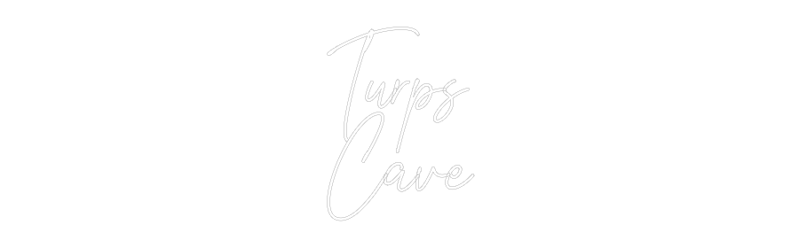 Custom Neon Text - Turps
Cave