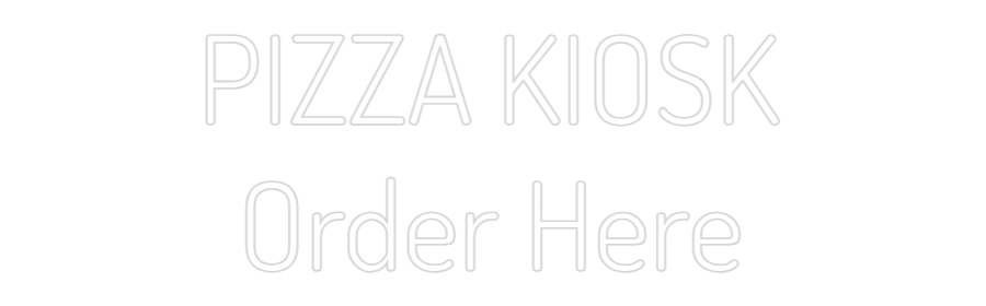 Custom Neon Text - PIZZA KIOSK
...