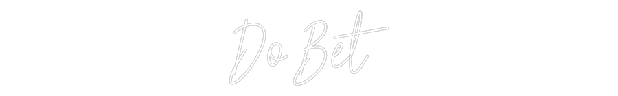 Custom Neon Text - Do Bet
