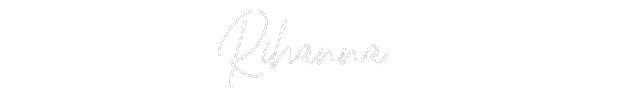 Custom Neon Text - Rihanna