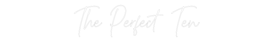 Custom Neon Text- The Perfect Ten