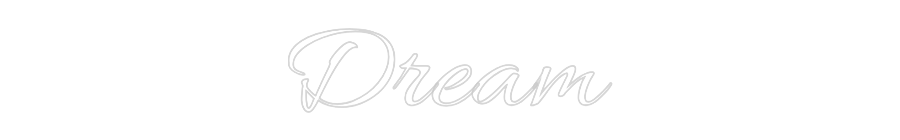 Custom Neon Text - Dream