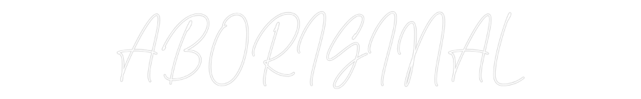Custom Neon Text - ABORIGINAL