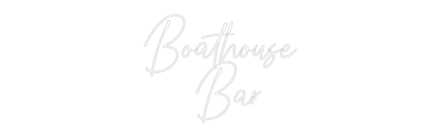 Custom Neon Text- Boathouse
Bar