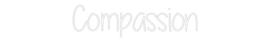 Custom Neon Text - Compassion