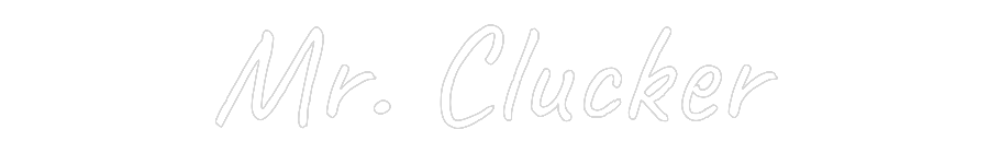 Custom Neon Text - Mr. Clucker