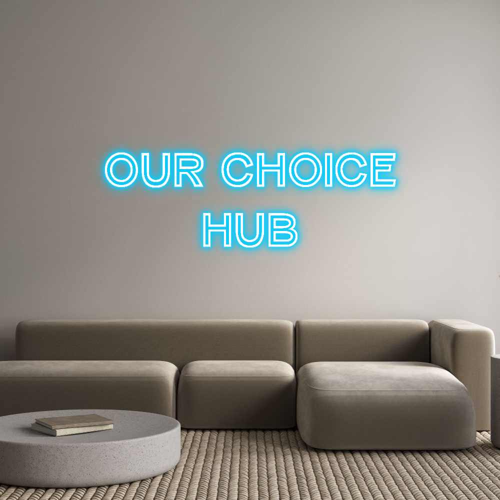Custom Neon Text - OUR CHOICE
HUB