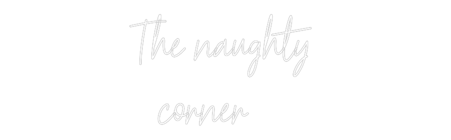 Custom Neon Text- The naughty
...