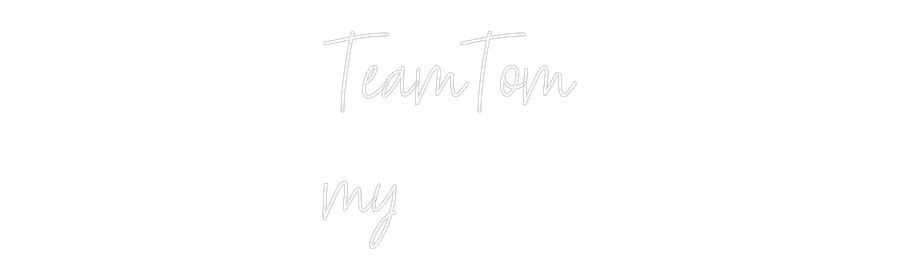 Custom Neon Text - TeamTom
my
