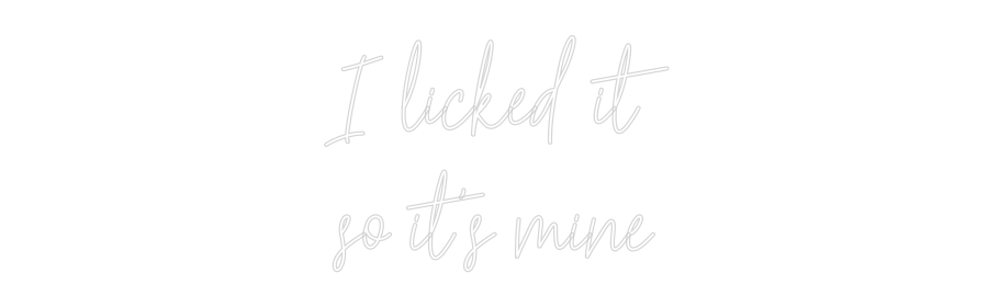 Custom Neon Text - I licked it...
