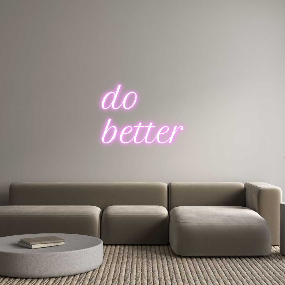 Custom Neon Text - do
better