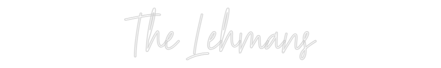 Custom Neon Text- The Lehmans