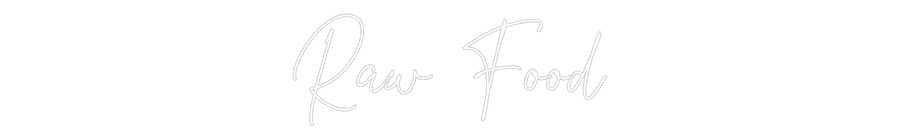 Custom Neon Text - Raw Food