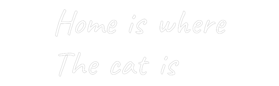 Custom Neon Text - Home is where...