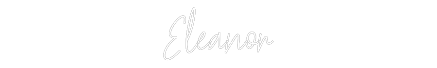 Custom Neon Text - Eleanor