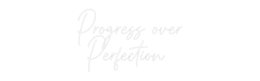 Custom Neon Text - Progress over...