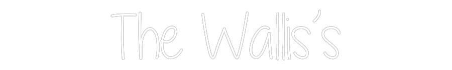 Custom Neon Text - The Wallis’s