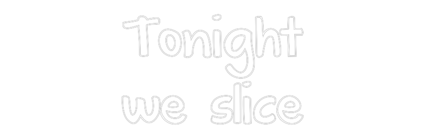 Custom Neon Text- Tonight
we ...
