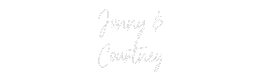 Custom Neon Text- Jonny &
Cour...