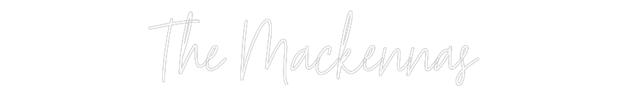 Custom Neon Text- The Mackennas