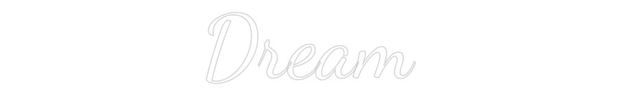 Custom Neon Text - Dream