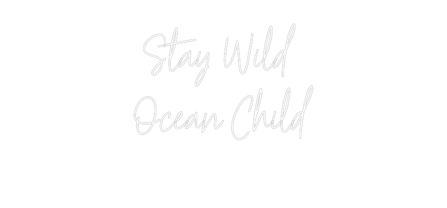 Custom Neon Text - Stay Wild
O...