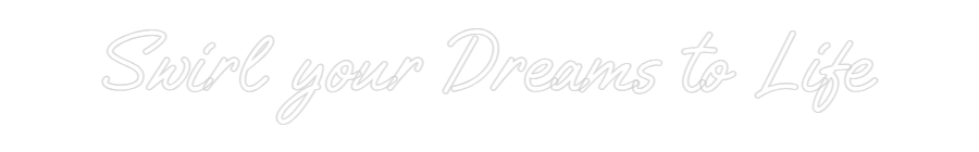 Custom Neon Text - Swirl your Dr...